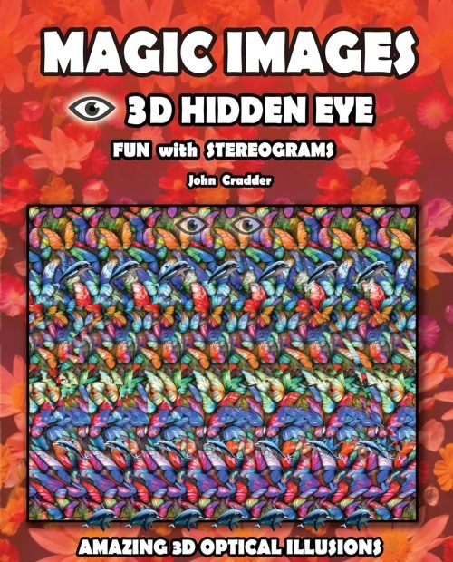 MAGIC IMAGES 3D Hidden Eye Fun with Stereograms - Amazing 3D optical illusions - Stereogram books